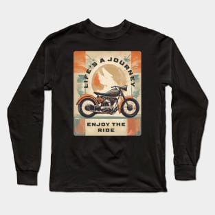 Life is a journey, enjoy the ride Long Sleeve T-Shirt